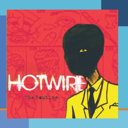 Hotwire - The Routine - Zortam Music