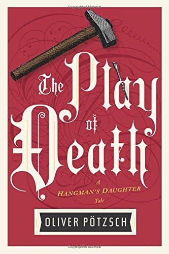 The Play of Death (US Edition) (A Hangman's Daughter Tale Book 6)