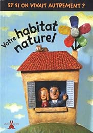 Votre habitat naturel