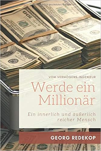 Werde Ein Millionar Ein Innerlich Und Ausserlich Reicher Mensch Redekop Georg Amazon De Bucher