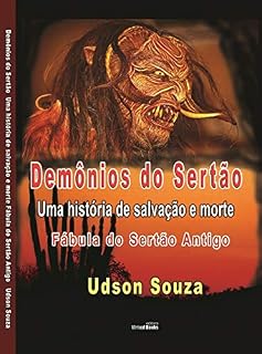 Livro DEMÔNIOS DO SERTÃO: Uma História de Salvação e Morte – Fábula do Sertão Antigo