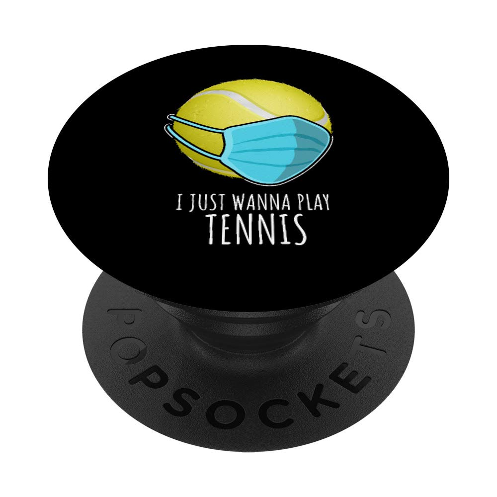 Funny Tennis Gifts Players | I Just Wanna Play Tennis Player PopSockets Swappable PopGrip