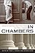 In Chambers: Stories of Supreme Court Law Clerks and Their Justices (Constitutionalism and Democracy)