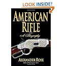 American Rifle: A Biography