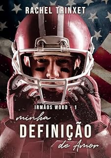 Livro Minha Definição de Amor : Irmãos Wood - Livro 1