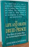 The Life and Death of a Druid Prince: The Story of Lindow Man an Archaeological Sensation by 