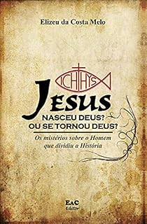 Livro Jesus Nasceu Deus?: Ou se tornou Deus?