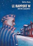 Le rapport W - Infiltré à Auschwitz (French Edition) by 