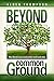 Beyond Common Ground by