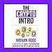 The Crypto Intro: Your Guide to Mastering Bitcoin, Ethereum, Litecoin, Cryptoassets, Blockchain & Cryptocurrency Investing by 