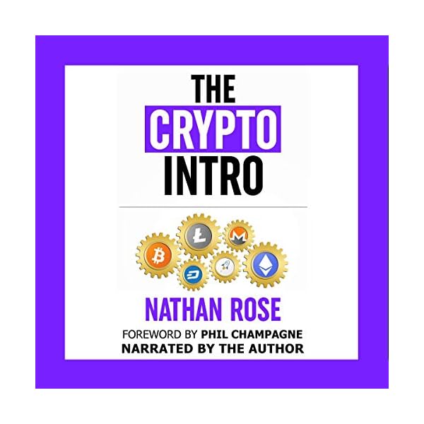 The Crypto Intro: Your Guide to Mastering Bitcoin, Ethereum, Litecoin, Cryptoassets, Blockchain & Cryptocurrency…