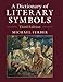 A Dictionary of Literary Symbols by Michael Ferber