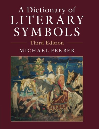 A Dictionary of Literary Symbols by Michael Ferber