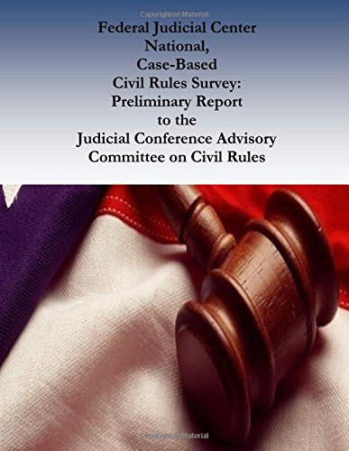 Federal Judicial Center National, Case-Based Civil Rules Survey ...