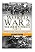 World War 2 Soldier Stories Part II: More Untold Tales of the Soldiers on the Battlefields of WWII (The Stories of WWII) (Volume 4)