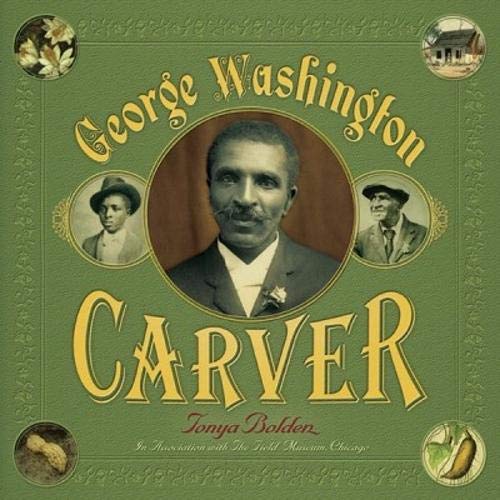 George Washington Carver Bolden Tonya Amazon Com Books