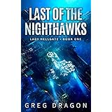 Last of The Nighthawks: A Military Space Opera Adventure (Lady Hellgate Book 1)