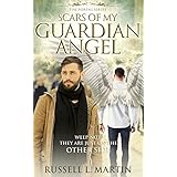 Scars of My Guardian Angel: Weep Not; They Are Just on the Other Side (The Portal Series Book 1)