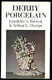 Derby porcelain, 1750-1848, (Faber monographs on pottery and porcelain) by 