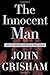 The Innocent Man: Murder and Injustice in a Small Town