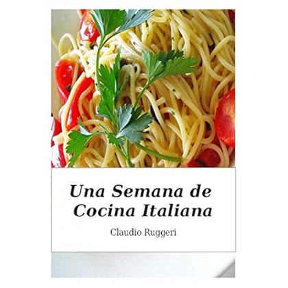 Una Semana de Cocina Italiana Una Semana de Cocina Italiana