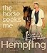 It's Not I Who Seek the Horse, the Horse Seeks Me: My Path to an Understanding of Equine Body Langua by Klaus Ferdinand Hempfling