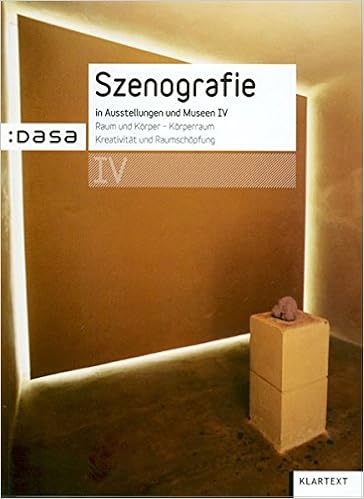 Szenografie In Ausstellungen Und Museen Iv Raum Und Korper Korperraum Kreativitat Und Raumschopfung Amazon De Dasa Kilger Gerhard Muller Kuhlmann Wolfgang Bucher
