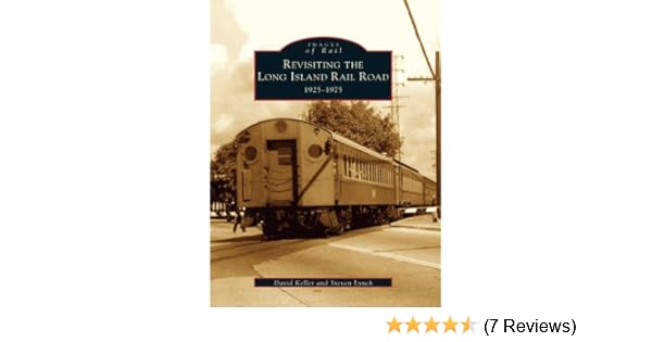 Revisiting The Long Island Rail Road 1925 1975 Images Of Rail - 