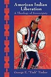 American Indian Liberation: A Theology of Sovereignty by George E. Tinker