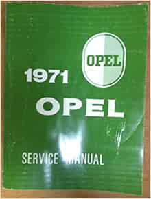 1971 Opel service manual: general motors corp: Amazon.com: Books