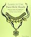 Learn to Use Two-Hole Beads with 25 Fabulous Projects: A Beginner's Guide to Designing With Twin Beads, SuperDuos, and More
