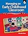 Managing an Early Childhood Classroom (Professional Resources)