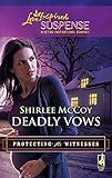 Deadly Vows (Protecting the Witnesses) by Shirlee McCoy