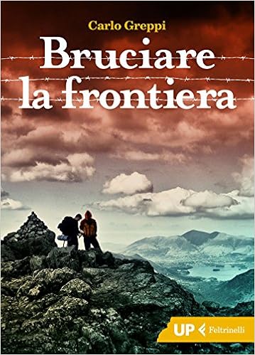 Carlo Greppi - Bruciare la frontiera (2018)