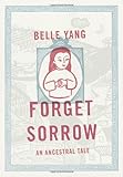 Forget Sorrow: An Ancestral Tale by 