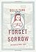 Forget Sorrow: An Ancestral Tale by 
