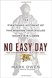 No Easy Day: The Autobiography of a Navy Seal: The Firsthand Account of the Mission That Killed Osama Bin Laden