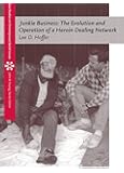 Junkie Business: The Evolution and Operation of a Heroin Dealing Network (Case Studies on Contemporary Social Issues)