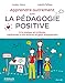 Apprendre autrement avec la pedagogie positive (French Edition) by