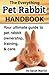 The Everything Pet Rabbit Handbook: Your Ultimate Guide to Pet Rabbit Ownership, Training, and Care by Sarah Martin