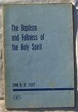 The Baptism And Fullness Of The Holy Spirit