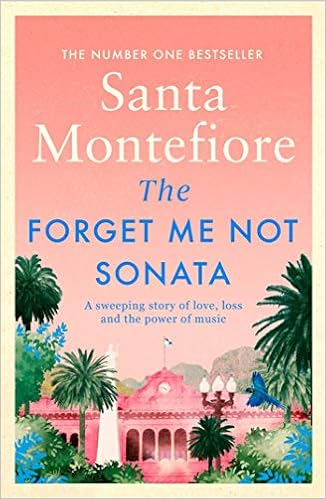 Forget Me Not Sonata Santa Montefiore Author 9781471175817 Amazon Com Books