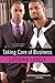 Taking Care of Business (Business Series)