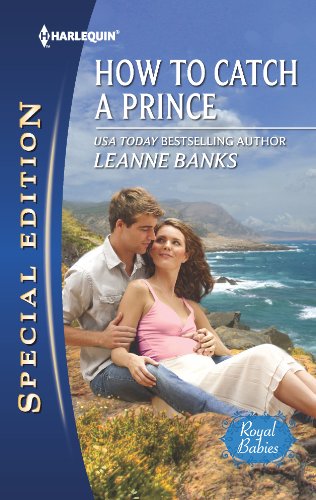 How to Catch a Prince (Royal Babies series), by Leanne Banks