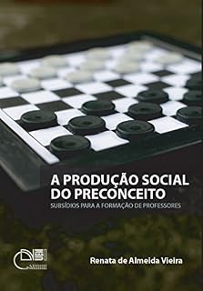 Livro A produção social do preconceito: subsídios para a formação de professores
