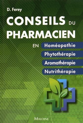 Conseils du pharmacien en homéopathie, phytothérapie, aromathérapie, nutrithérapie