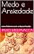 Livro Medo e Ansiedade: como lidamos com o desconhecido