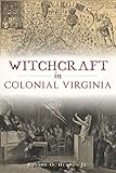 Witchcraft in Colonial Virginia by 
