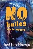 No bailes con la muerte (Spanish Edition)