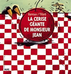La  cerise géante de M. Jean
